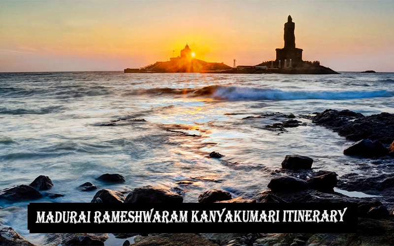 Madurai Rameshwaram Kanyakumari Kerala Tour Packages