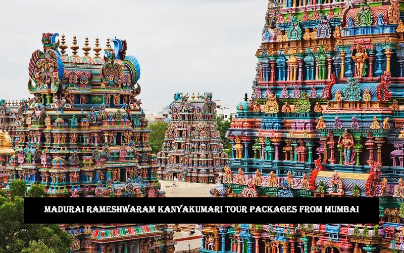 Madurai Rameshwaram Kanyakumari Kerala Tour Packages