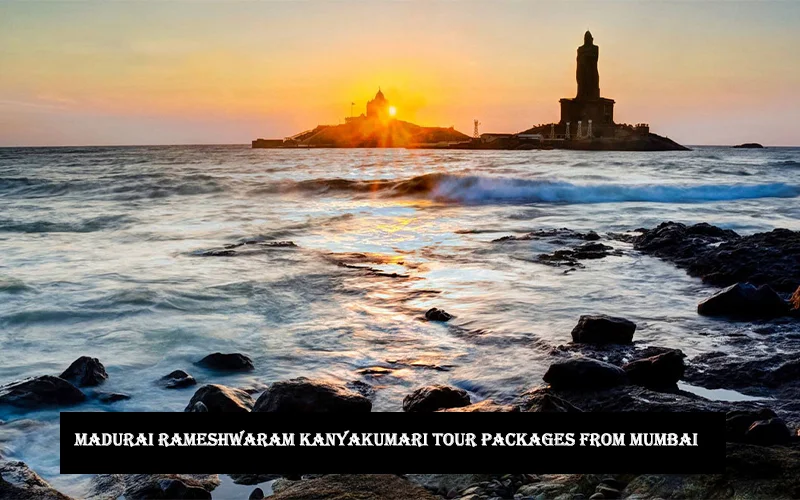 Madurai Rameshwaram Kanyakumari Kerala Tour Packages