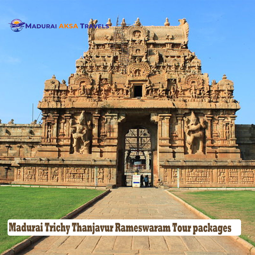 Madurai Trichy Thanjavur Rameswaram Tour packages ,Trichy Thanjavur Rameswaram Tour packages From Madurai