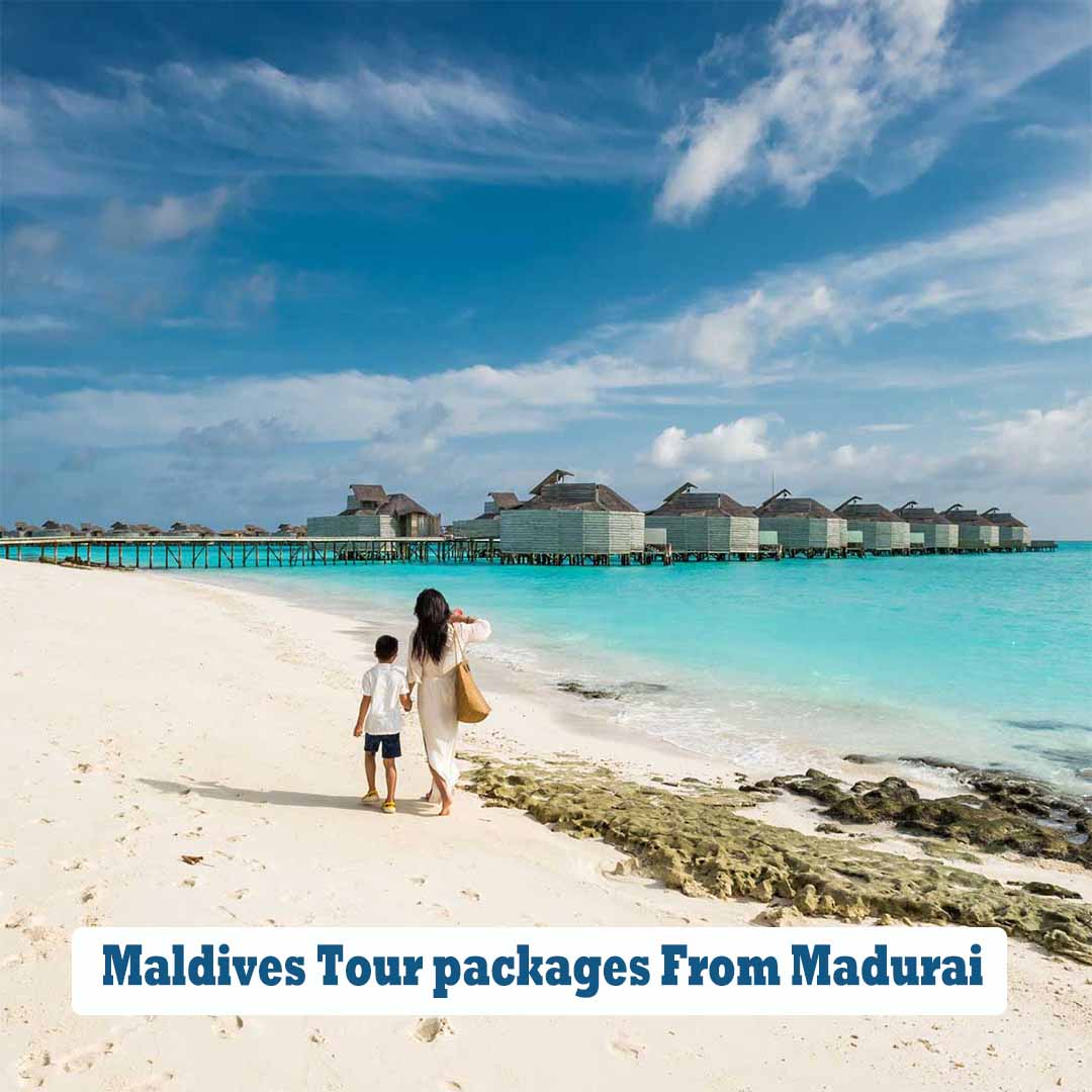 Maldives Tour packages,Maldives Tour packages From Madurai,Maldives Tours And Travels