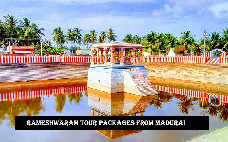 Madurai Rameshwaram Kanyakumari Madurai Tour Packages