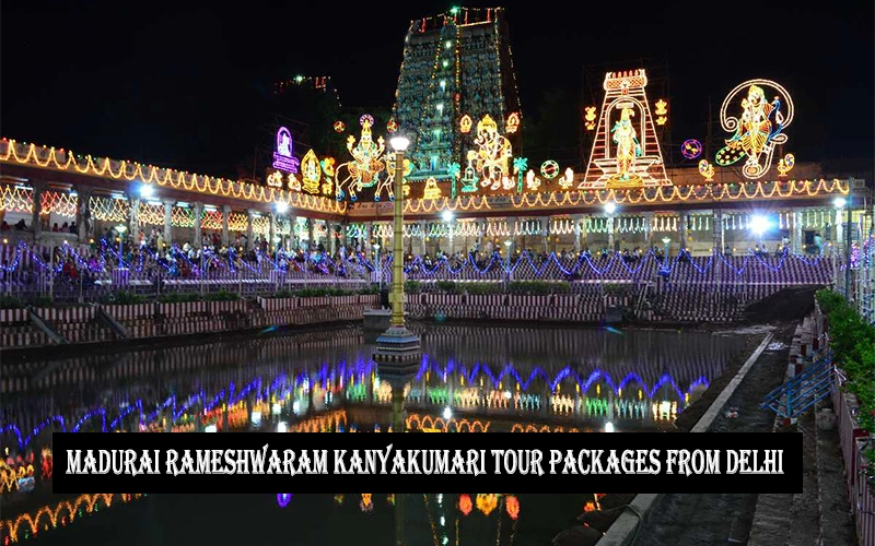 08 Nights 09 Days Madurai Rameshwaram Kanyakumari Tour Packages from Delhi